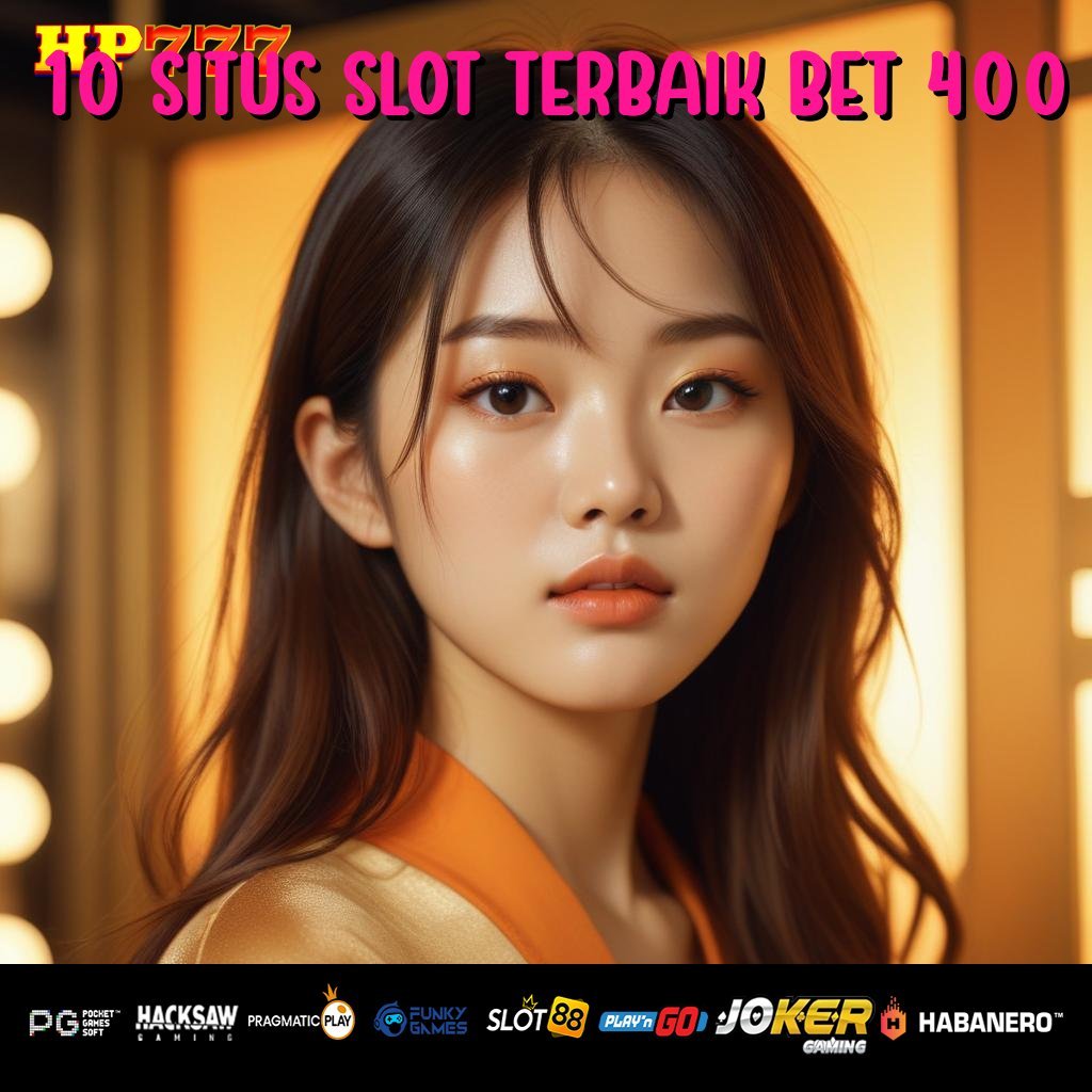 10 SITUS SLOT TERBAIK BET 400 Jangkauan Publik Tempat Pembicaraan