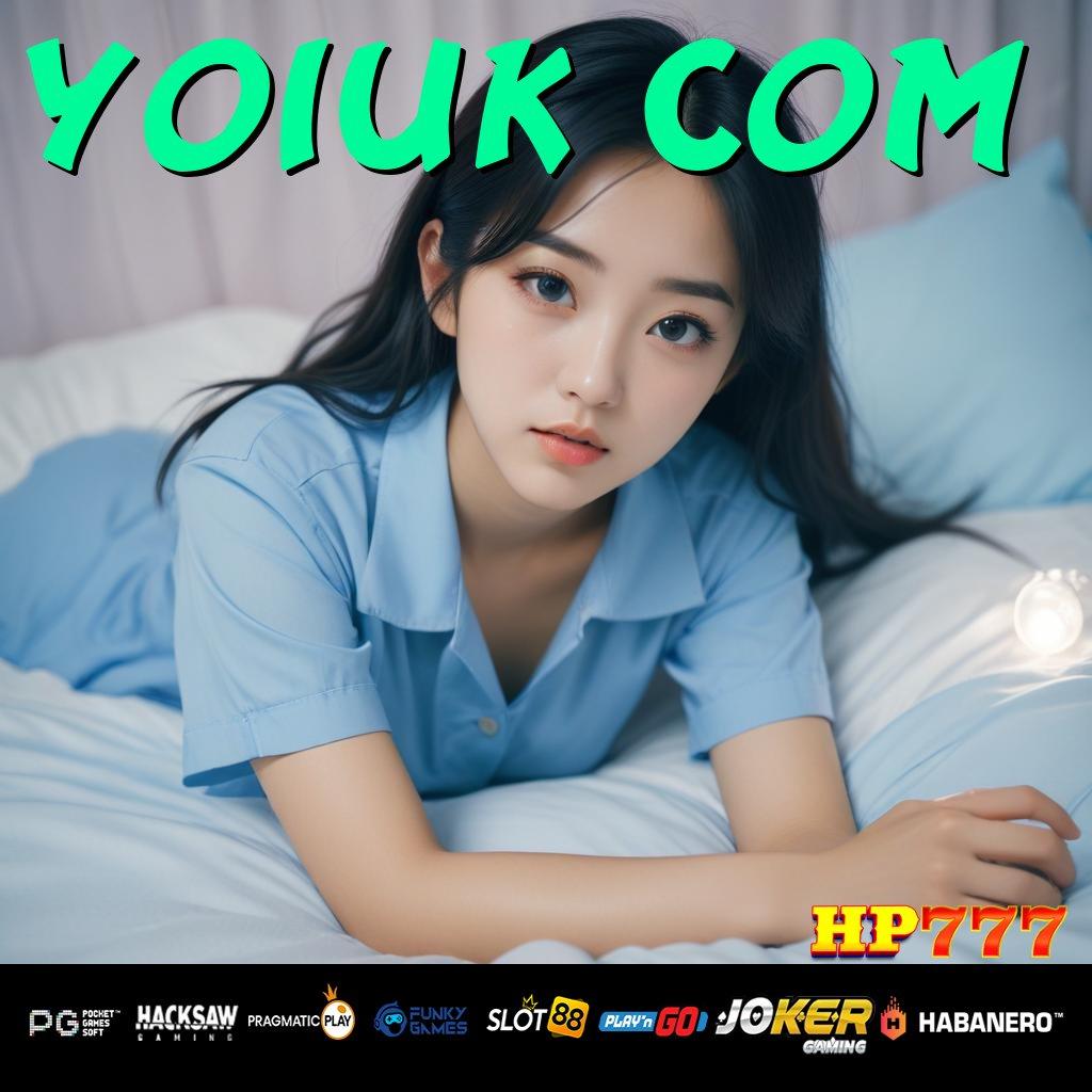 YOIUK COM Efisien Diterapkan Cicip Instal Gratis