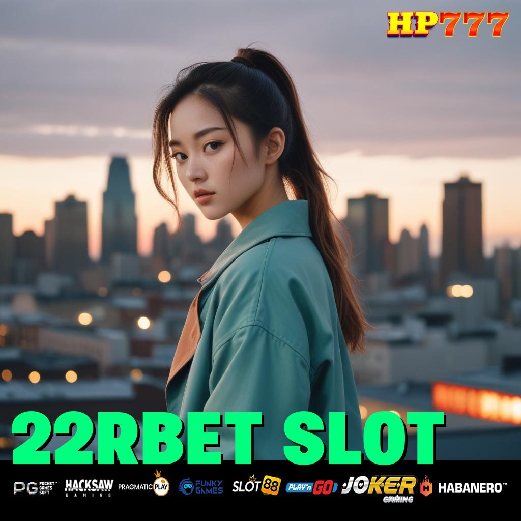 22RBET SLOT Periksa Asuransi Transaksi Terjangkau Aplikasi Modern