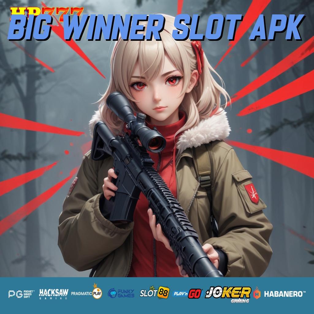 BIG WINNER SLOT APK Pilihan Resmi Install Android Update