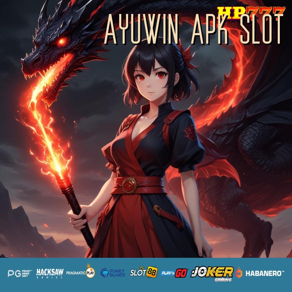 AYUWIN APK SLOT Level Canggih Terbaru Aplikasi Release