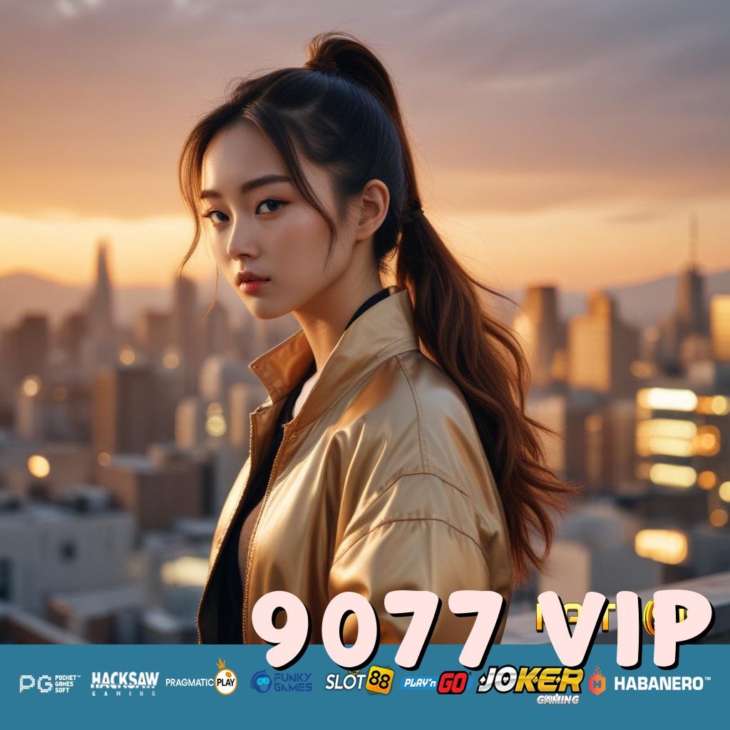 9077 VIP - Unduh APK dengan Fitur Modern untuk Akses Cepat