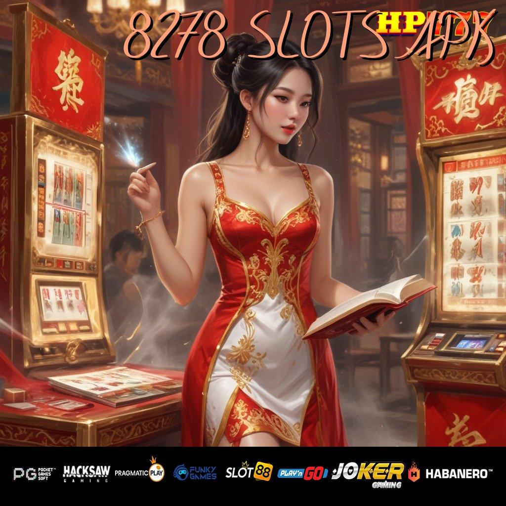 8278 SLOTS APK Potensi Canggih Update Terbaru iOS Peningkatan Performa