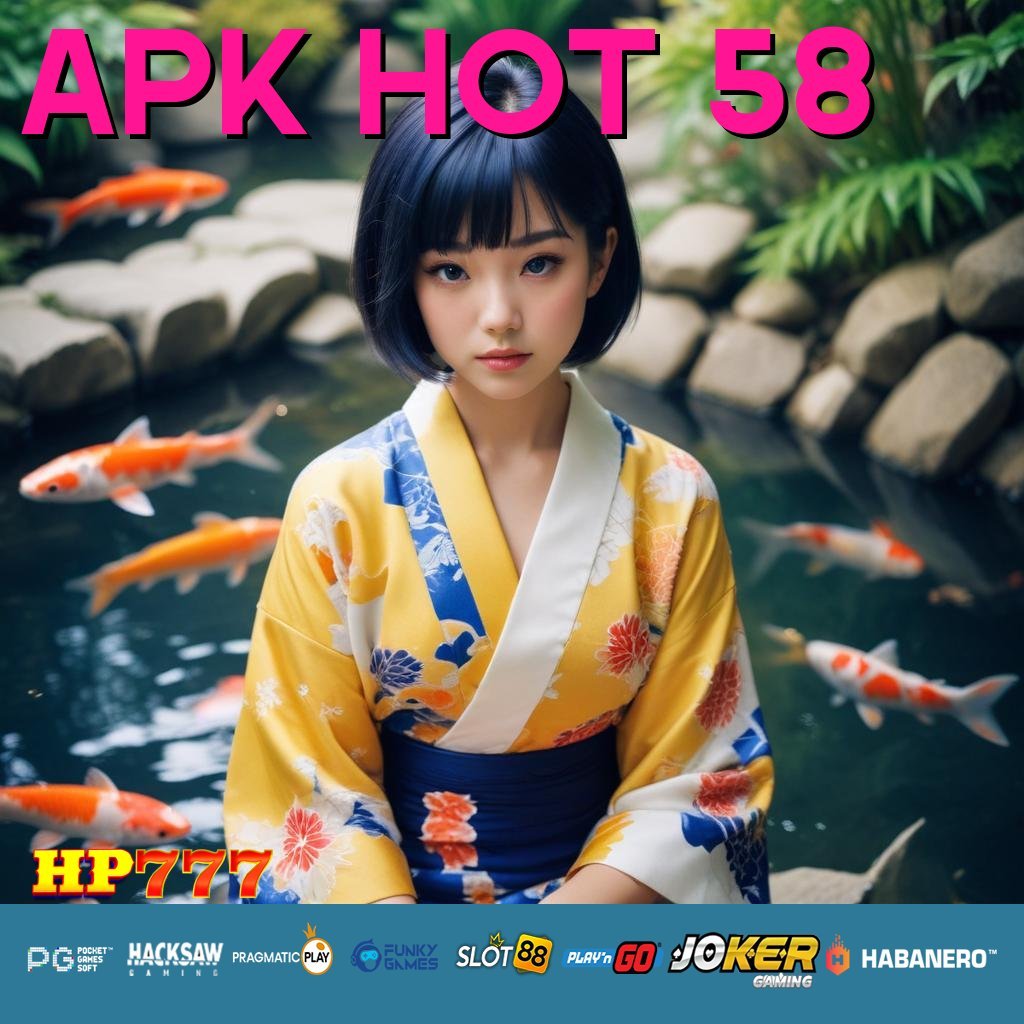 APK HOT 58 Akses Cepat Program Cepat