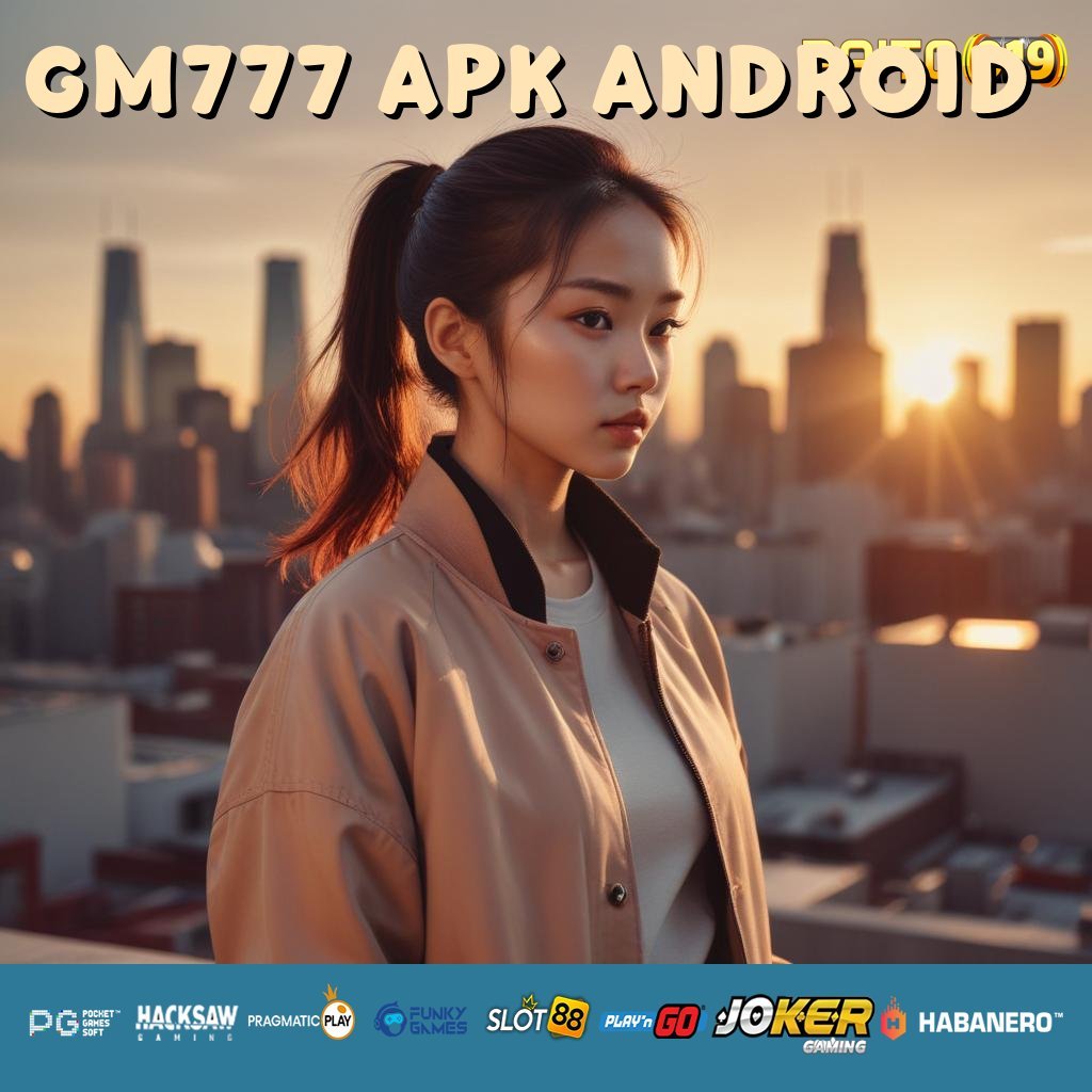 GM777 APK ANDROID - APK Baru dengan Kecepatan Login yang Tak Tertandingi