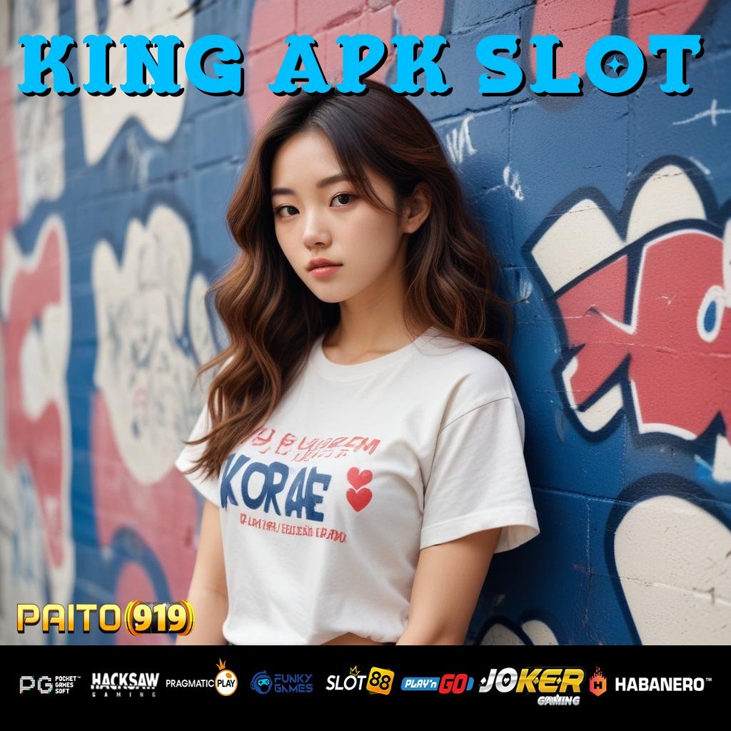 KING APK SLOT - Login Cepat dengan APK Mutakhir untuk Android/iOS