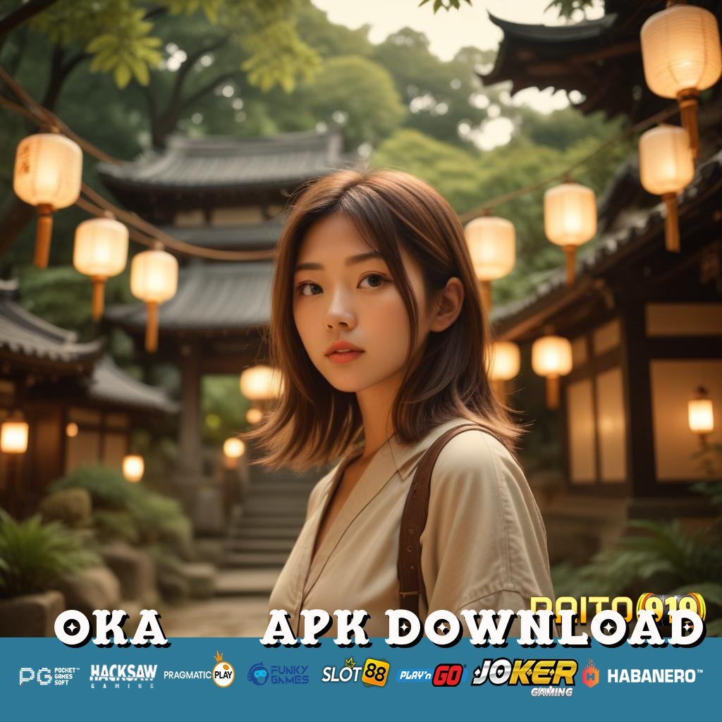 OKA520 APK DOWNLOAD - APK Terbaru untuk Unduh & Login di Semua Perangkat