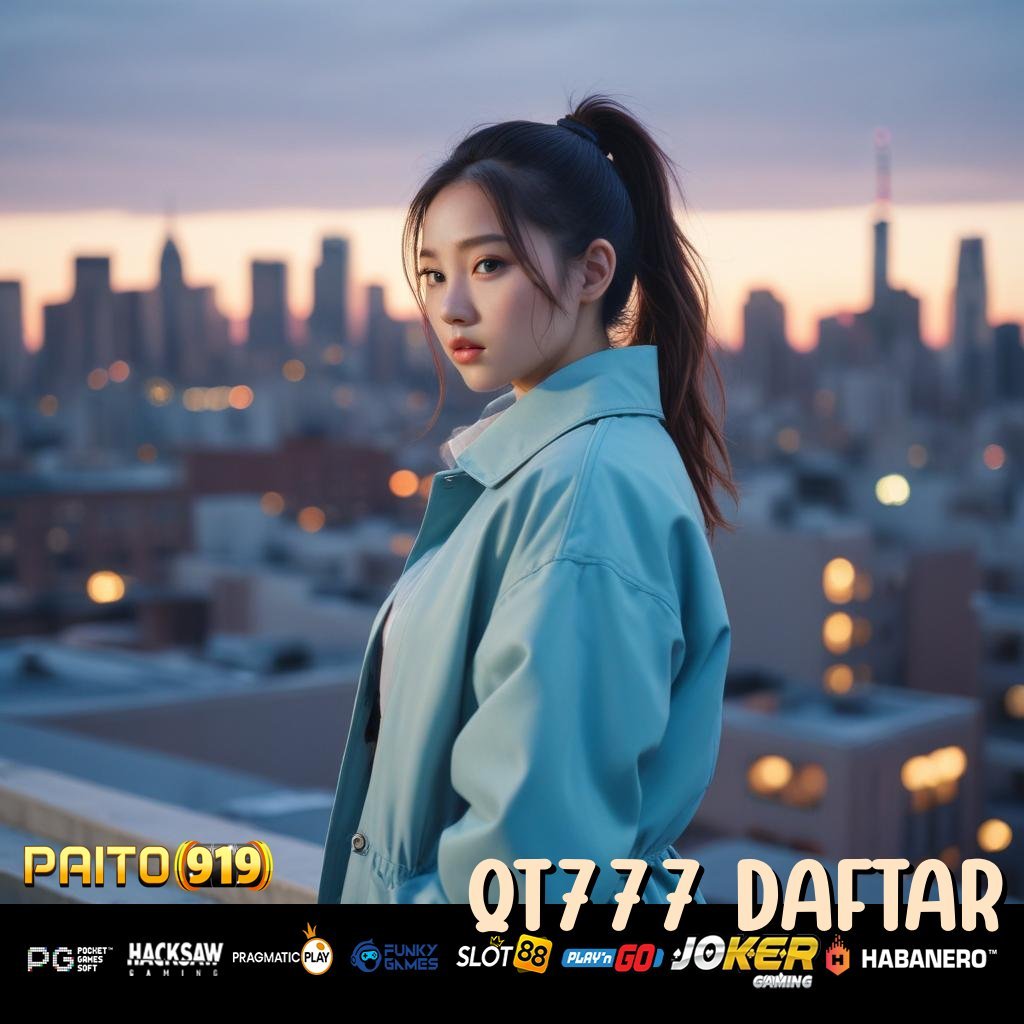 QT777 DAFTAR - Login Tanpa Ribet dengan Unduh APK Terbaru