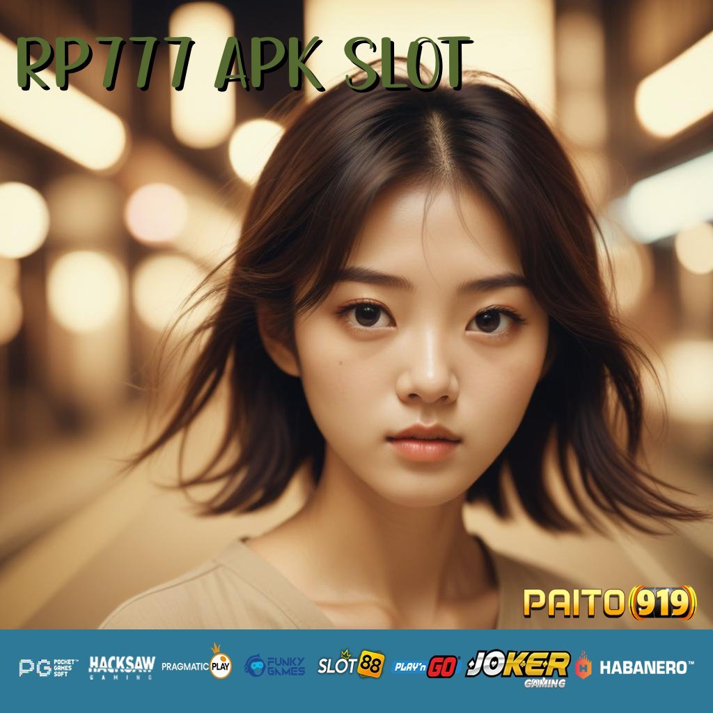 RP777 APK SLOT - Login Cepat dengan APK Baru untuk Semua Perangkat