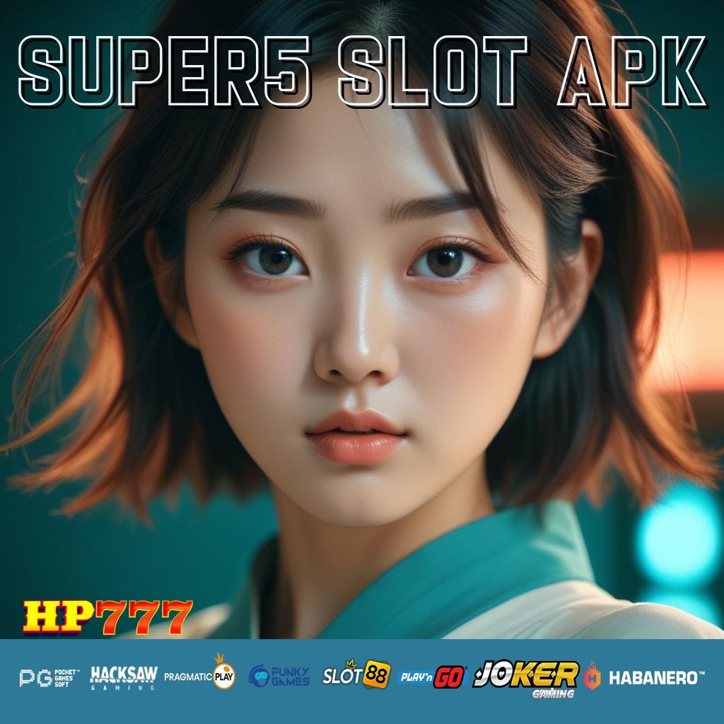 SUPER5 SLOT APK Mengakses Daring Sistem Cepat