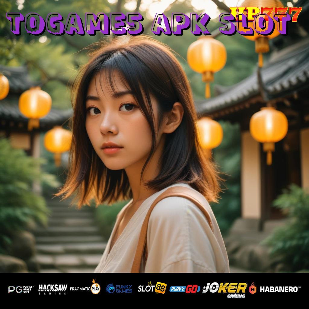 TOGAME5 APK SLOT Masukkan User Diskusi Pembicaraan Sistem Terbaik