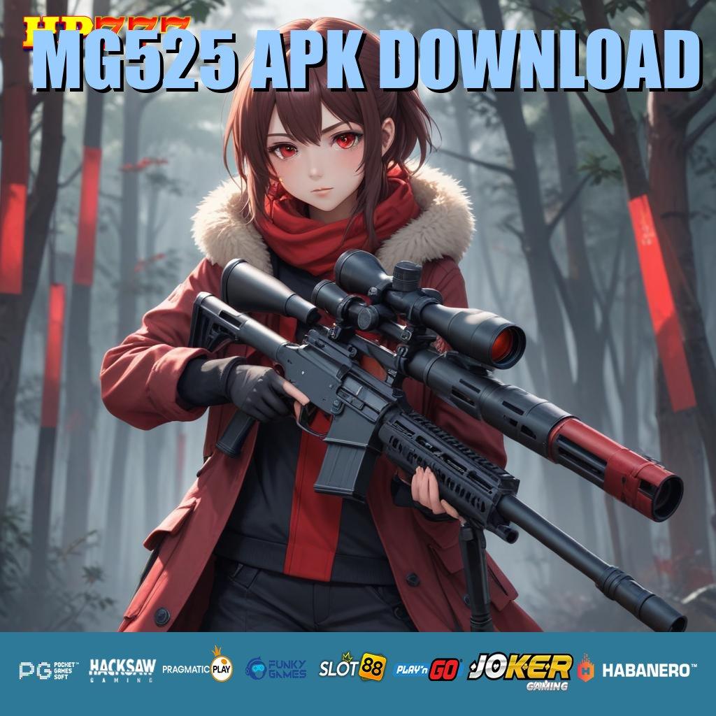 MG525 APK DOWNLOAD Grup Terpercaya Ambil Terverifikasi