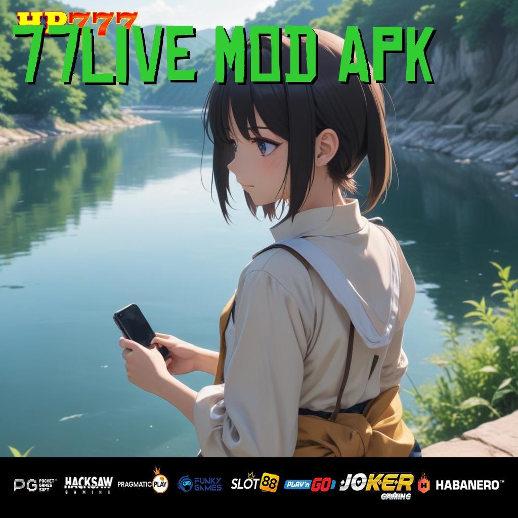 77LIVE MOD APK Visual Fantastis Download Android 1.0